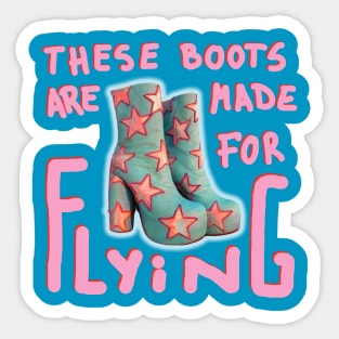 These boots are made for flying Sticker